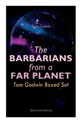 Barbari z ďalekej planéty: Tom Godwin Boxed Set (Illustrated Edition): Za Studené rovnice, Vesmírne väzenie, Rovnica ničoho, Barbari - The Barbarians from a Far Planet: Tom Godwin Boxed Set (Illustrated Edition): For The Cold Equations, Space Prison, The Nothing Equation, The Barbaria