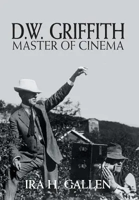 D.W. Griffith: Majster kinematografie - D.W. Griffith: Master of Cinema