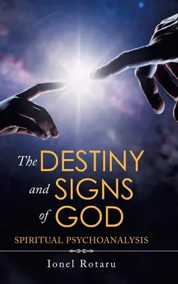 Osud a znamenia Boha: Duchovná psychoanalýza - The Destiny and Signs of God: Spiritual Psychoanalysis