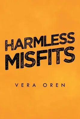 Neškodní nešťastníci - Harmless Misfits
