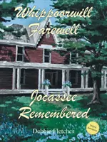Whippoorwill Farewell: Jocassee v spomienkach - Whippoorwill Farewell: Jocassee Remembered
