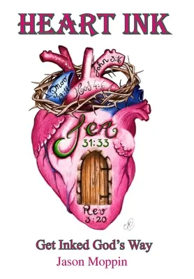 Heart Ink: Inked God's Way (Nechajte sa natrieť atramentom Božím spôsobom) - Heart Ink: Get Inked God's Way