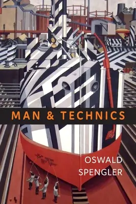 Človek a technika: Príspevok k filozofii života - Man and Technics: A Contribution to a Philosophy of Life
