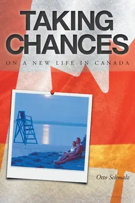 Riskovanie: O novom živote v Kanade - Taking Chances: On a New Life in Canada