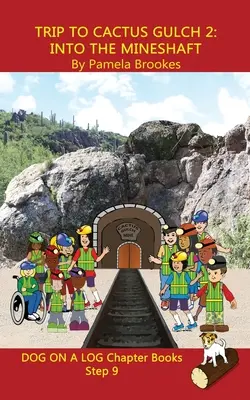 Výlet do Kaktusovej rokliny 2 (Do banskej šachty) Chapter Book: (Krok 9) Sound Out Books (systematic decodable) Pomáha rozvíjajúcim sa čitateľom vrátane tých, ktorí majú - Trip to Cactus Gulch 2 (Into the Mineshaft) Chapter Book: (Step 9) Sound Out Books (systematic decodable) Help Developing Readers, including Those wit
