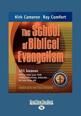 Škola biblickej evanjelizácie: 101 lekcií Ako zdieľať svoju vieru jednoducho, účinne, biblicky... tak, ako to robil Ježiš - The School of Biblical Evangelism: 101 Lessons How to Share Your Faith Simply, Effectively, Biblically ... the Way Jesus Did