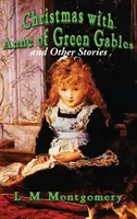 Vianoce s Annou zo Zeleného štítu a iné príbehy - Christmas with Anne of Green Gables and Other Stories