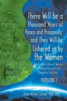 Nastane tisíc rokov mieru a prosperity, ktoré uvedú ženy - verzia 1 a verzia 2: Zásadná úloha žien - There Will be a Thousand Years of Peace and Prosperity, and They Will be Ushered in by the Women - Version 1 & Version 2: The Essential Role of Women