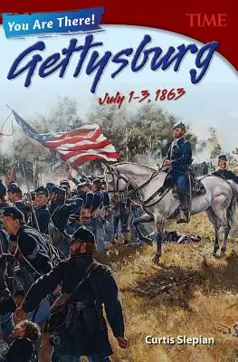 Si tam! Gettysburg, 1.-3. júla 1863 - You Are There! Gettysburg, July 1-3, 1863