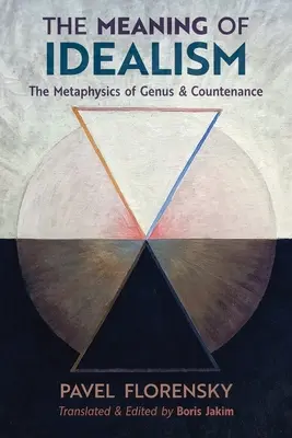 Význam idealizmu: Metafyzika rodu a podoby - The Meaning of Idealism: The Metaphysics of Genus and Countenance