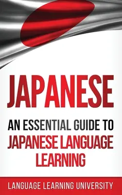 Japončina: Základný sprievodca učením japonského jazyka - Japanese: An Essential Guide to Japanese Language Learning