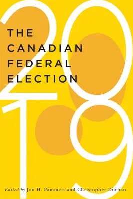 Kanadské federálne voľby 2019, 2 - The Canadian Federal Election of 2019, 2