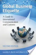 Globálna obchodná etiketa: Sprievodca medzinárodnou komunikáciou a zvyklosťami - Global Business Etiquette: A Guide to International Communication and Customs