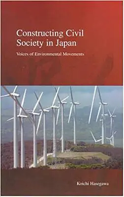 Konštruovanie občianskej spoločnosti v Japonsku: Hlasy environmentálnych hnutí - Constructing Civil Society in Japan: Voices of Environmental Movements