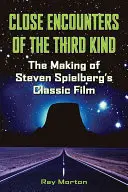 Blízke stretnutia tretieho druhu: Tvorba klasického filmu Stevena Spielberga - Close Encounters of the Third Kind: The Making of Steven Spielberg's Classic Film