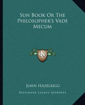 Slnečná kniha alebo filozofovo vade mecum - Sun Book or the Philosopher's Vade Mecum