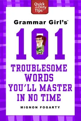 Grammar Girl's 101 problematických slov, ktoré zvládnete za okamih - Grammar Girl's 101 Troublesome Words You'll Master in No Time