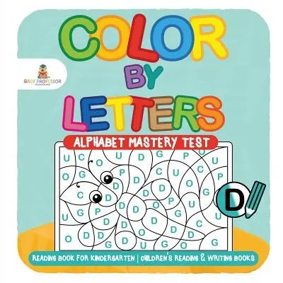 Vyfarbuj písmenká - Test na zvládnutie abecedy - Čítanka pre škôlkarov - detské knihy na čítanie a písanie - Color by Letters - Alphabet Mastery Test - Reading Book for Kindergarten - Children's Reading & Writing Books