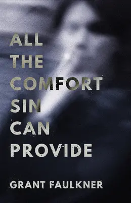 Všetok komfort, ktorý môže poskytnúť hriech - All the Comfort Sin Can Provide