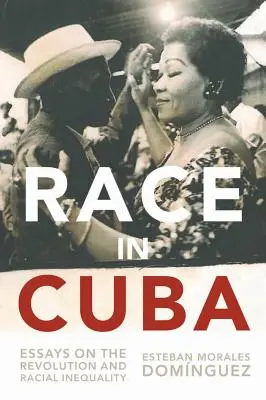 Rasa na Kube: Eseje o revolúcii a rasovej nerovnosti - Race in Cuba: Essays on the Revolution and Racial Inequality