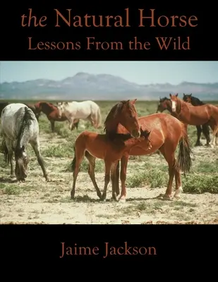 Prírodný kôň: Lekcie z divočiny - The Natural Horse: Lessons From the Wild