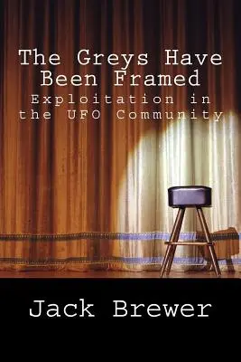 The Greys Have Been Framed: Využívanie v komunite UFO - The Greys Have Been Framed: Exploitation in the UFO Community