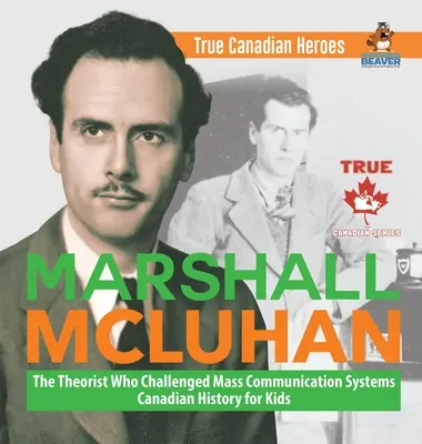 Marshall McLuhan - Teoretik, ktorý spochybnil systémy masovej komunikácie - Kanadské dejiny pre deti - Skutoční kanadskí hrdinovia - Marshall McLuhan - The Theorist Who Challenged Mass Communication Systems - Canadian History for Kids - True Canadian Heroes