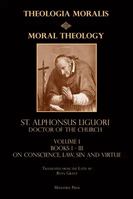 Morálna teológia zv. 1: Zákon, neresť a cnosť - Moral Theology vol. 1: Law, Vice, & Virtue
