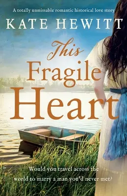 Toto krehké srdce: Úplne neprehliadnuteľný romantický historický ľúbostný príbeh - This Fragile Heart: A totally unmissable romantic historical love story