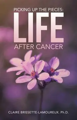 Picking Up the Pieces: Život po rakovine - Picking Up the Pieces: Life After Cancer