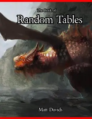 Kniha náhodných tabuliek: Pomôcky pre majstrov hier: Fantasy Role-Playing Aids for Game Masters - The Book of Random Tables: Fantasy Role-Playing Game Aids for Game Masters
