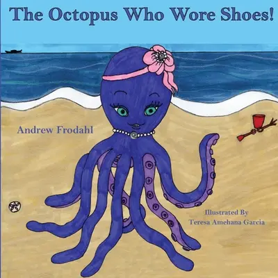 Chobotnica, ktorá nosila topánky - The Octopus Who Wore Shoes