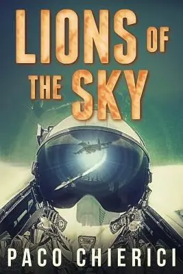 Levy z neba: Špičkové zbrane pre nové tisícročie - Lions of the Sky: The Top Gun for the New Millennium