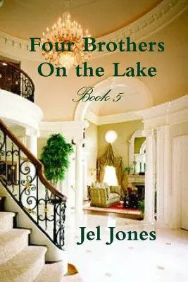 Štyria bratia na jazere Kniha 5 - Four Brothers On the Lake Book 5