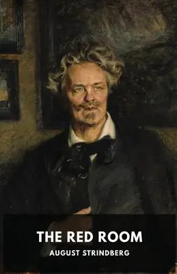 Červená izba: Švédsky román Augusta Strindberga - The Red Room: A Swedish novel by August Strindberg