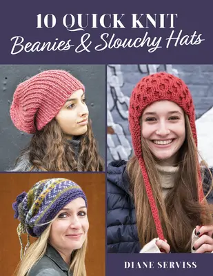 10 rýchlych pletených čiapok a šušťákov - 10 Quick Knit Beanies & Slouchy Hats
