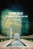 Jedenie trávy: Výroba pakistanskej bomby - Eating Grass: The Making of the Pakistani Bomb