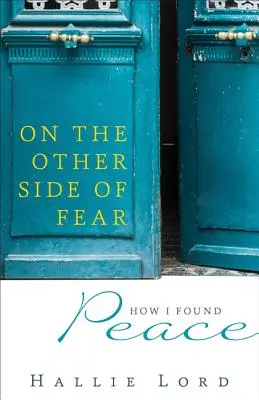 Na druhej strane strachu: Ako som našiel pokoj - On the Other Side of Fear: How I Found Peace