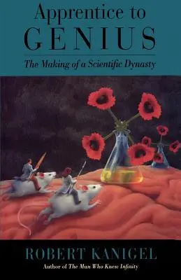 Od učňa ku géniovi: Zrod vedeckej dynastie - Apprentice to Genius: The Making of a Scientific Dynasty