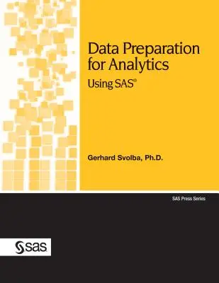 Príprava údajov pre analytiku pomocou SAS - Data Preparation for Analytics Using SAS