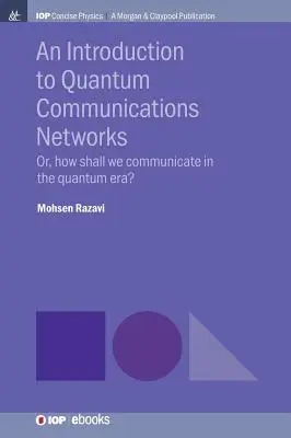 Úvod do kvantových komunikačných sietí: Ako budeme komunikovať v kvantovej ére? - An Introduction to Quantum Communication Networks: Or, How Shall We Communicate in the Quantum Era?