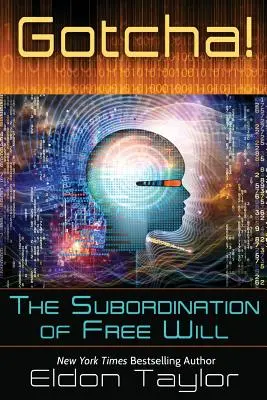 Mám ťa! Podriadenosť slobodnej vôle - Gotcha!: The Subordination of Free Will