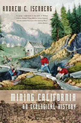 Ťažba v Kalifornii: Kalifornia: ekologické dejiny - Mining California: An Ecological History