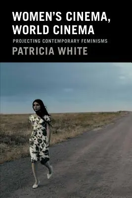 Ženský film, svetový film: Projektovanie súčasných feminizmov - Women's Cinema, World Cinema: Projecting Contemporary Feminisms