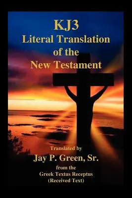 Kj3 Doslovný preklad Nového zákona - Kj3 Literal Translation of the New Testament