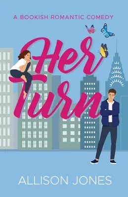 Na ňu prišiel rad: Knižná romantická komédia - Her Turn: A Bookish Romantic Comedy