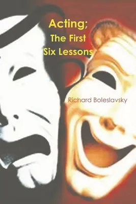 Herectvo: Prvých šesť lekcií - Acting: The First Six Lessons