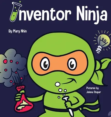 Vynálezca Ninja: Detská kniha o tvorivosti a o tom, odkiaľ sa berú nápady - Inventor Ninja: A Children's Book About Creativity and Where Ideas Come From