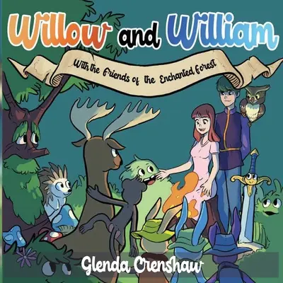 Willow a William s priateľmi zo Začarovaného lesa - Willow and William with Friends of the Enchanted Forest