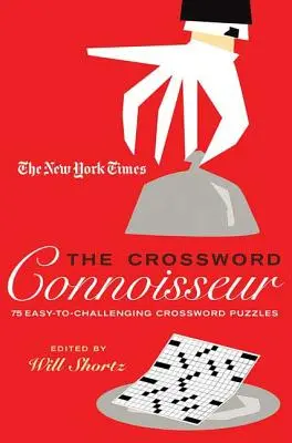 The New York Times Znalec krížoviek: 75 ľahkých až náročných krížoviek - The New York Times the Crossword Connoisseur: 75 Easy to Challenging Crossword Puzzles